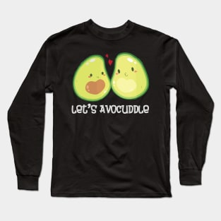 Let's avocuddle, avocado clean eating paleo Long Sleeve T-Shirt